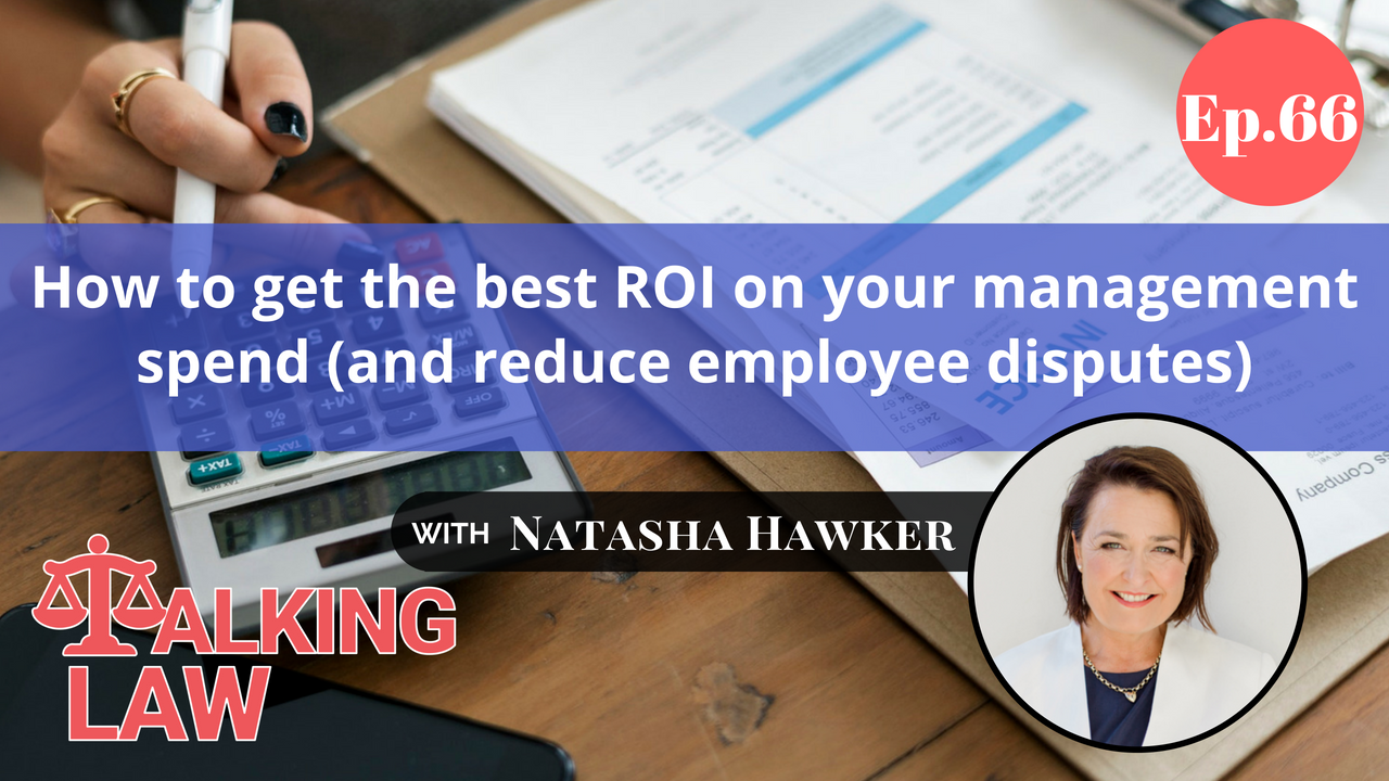 [EP 066] How to get the best ROI on your management spend (and reduce employee disputes)