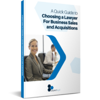 A quick guide to choosing a lawyer for business sales & acquisitions