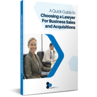 A quick guide to choosing a lawyer for business sales & acquisitions A quick guide to choosing a lawyer for business sales & acquisitions