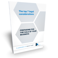 The Top 7 Legal Considerations - Preparing for the Sale of Your Business The Top 7 Legal Considerations - Preparing for the Sale of Your Business